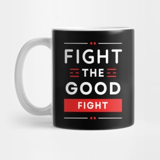 Fight the Good Fight | Christian Typography Mug